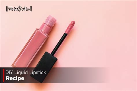 DIY Liquid Lipstick & Matte Recipe at Home – VedaOils