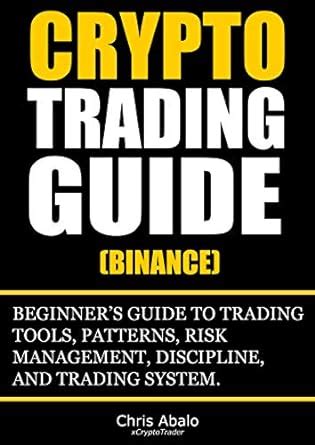 Crypto Trading Guide (Binance): Beginner's Guide to Trading Tools ...