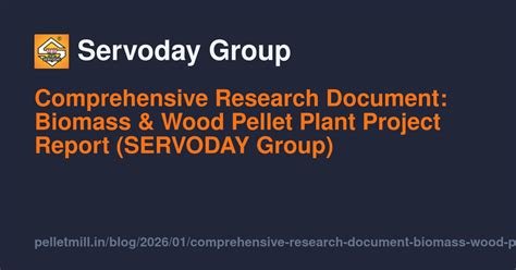 Comprehensive Research Document: Biomass & Wood Pellet Plant Project ...