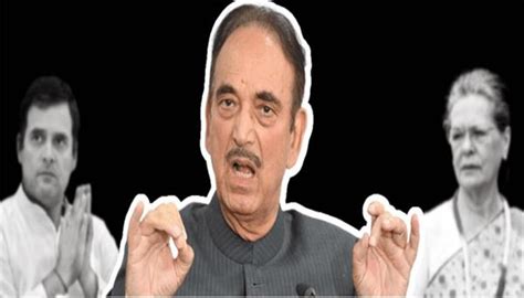 ਬਹੁਤ ਪਹਿਲਾਂ ਲਿਖੀ ਗਈ ਸੀ ਗੁਲਾਮ ਨਬੀ ਆਜ਼ਾਦ ਦੇ ਅਸਤੀਫ਼ੇ ਦੀ ਸਕ੍ਰਿਪਟ