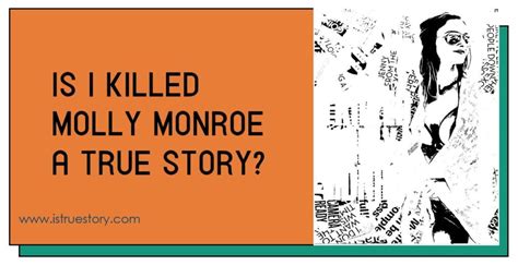 Is I Killed Molly Monroe A True Story? The Unveiling Of Facts