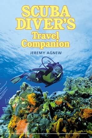 Scuba Diver's Travel Companion (Falcon Guide) : Agnew, Jeremy: Amazon ...