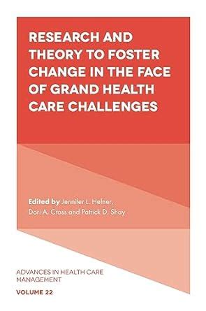 Research and Theory to Foster Change in the Face of Grand Health Care ...