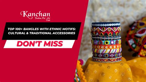 Top 100+ Bangles with Ethnic Motifs: Cultural & Traditional Accessories ...
