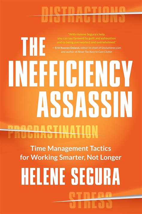 The Inefficiency Assassin: Time Management Tactics for Working Smarter ...