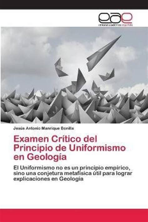 Examen Critico del Principio de Uniformismo en Geologia: Buy Examen ...