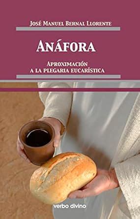 Anáfora: Aproximación a la Plegaria Eucarística (Teología) (Spanish ...