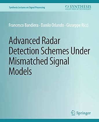 Buy Advanced Radar Detection Schemes Under Mismatched Signal Models ...