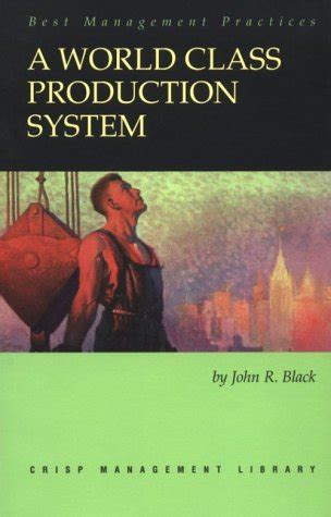 A World Class Production System: Lessons of 20 Years in Pursuit of ...