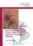 Lealtades firmes. Redes de sociabilidad y empresas: la "Carlos Casado S ...
