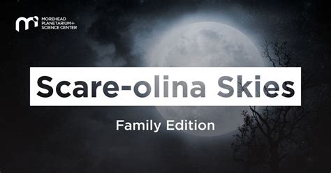 Scare-olina Skies: Family Edition, Morehead Planetarium & Science ...
