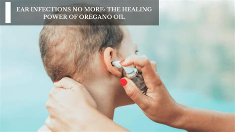 Ear Infections No More: The Healing Power Of Oregano Oil – Moksha Lifestyle Products