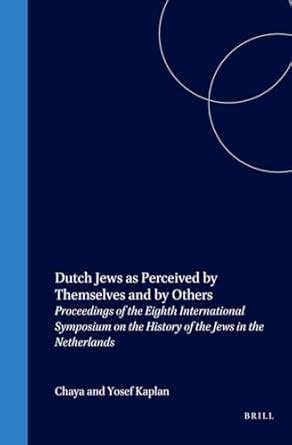Buy Dutch Jews As Perceived by Themselves and by Others: Proceedings of ...