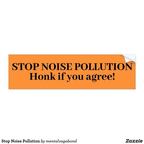 Stop Noise Pollution Bumper Sticker | Road rage, Bumper stickers, White elephant gifts funny