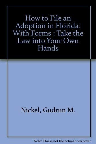 Buy How to File an Adoption in Florida: With Forms : Take the Law into ...