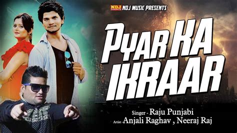 Latest Haryanvi Song Pyar Ka Ikraar Sung By Raju Punjabi