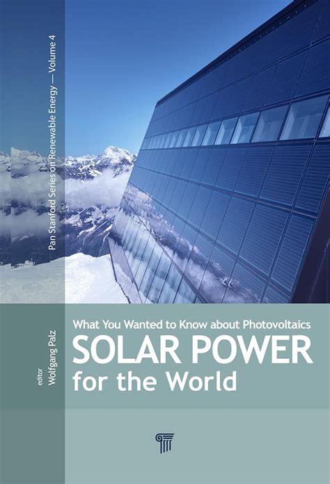 Solar Power for the World: What You Wanted to Know about Photovoltaics ...