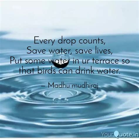 Every drop counts, Save w... | Quotes & Writings by Madhu Mudhiraj ...
