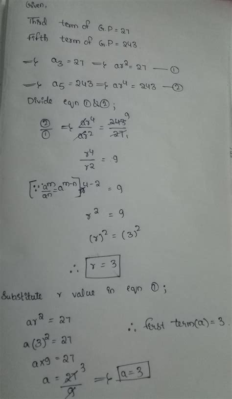 a. Suppose that the third term of G.P is 27, 5th term is 243, Find the ...