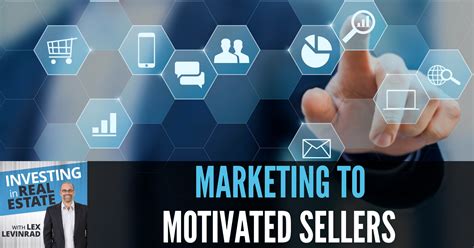 Marketing to Motivated Sellers | Lex Levinrad Real Estate Training
