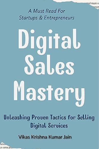 Digital Sales Mastery: Unleashing Proven Tactics for Selling Digital ...