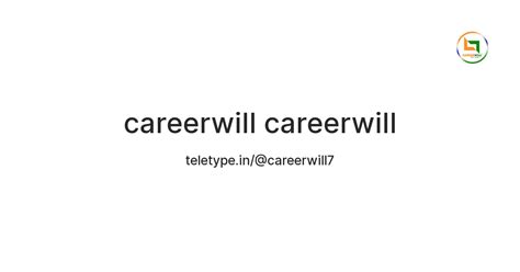 careerwill careerwill — Teletype