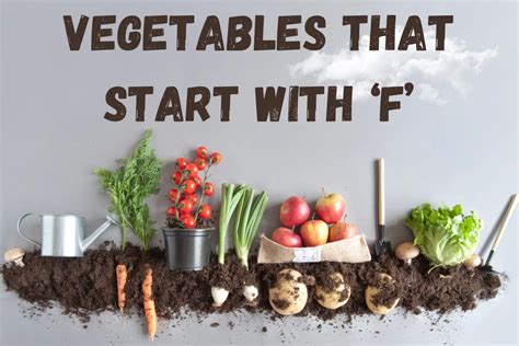 Forget Fries: Discover Flavorful Vegetables That Start With F!