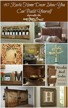 diy ideas for home decor 40 rustic home decor ideas you can build yourself diy diy ideas for home decor 40 rustic home decor ideas you can build yourself diy