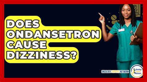 Does Ondansetron Cause Dizziness? - Oncology Support Network - YouTube