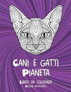 Cani e gatti Pianeta - Libro da colorare - Disegni antistress: Buy Cani ...