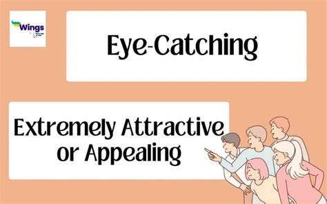 Eye-Catching Meaning, Examples, Synonyms | Leverage Edu Explore