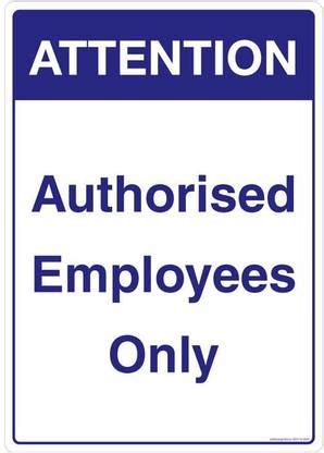 Safety Sign Store Attention: Authorised Employees Only Emergency Sign ...