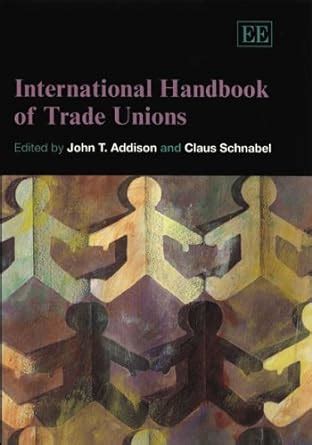 International Handbook of Trade Unions (Elgar Original Reference ...