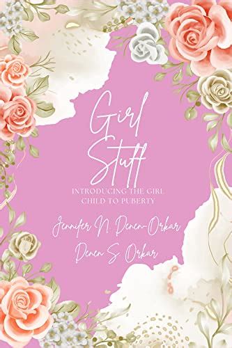 Girl Stuff: Introducing The Girl Child To Puberty eBook : Denen-Orkar ...