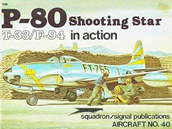 Buy P-80 Shooting Star, T-33/F-94 in Action (Aircraft in Action) Book ...