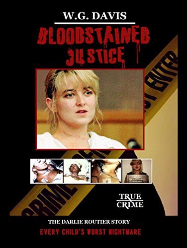 BLOODSTAINED JUSTICE: The Darlie Routier Story eBook : Davis, W.G ...