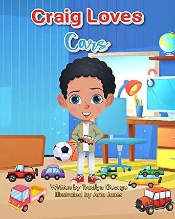 Craig Loves Cars : George, Tracilyn: Amazon.in: Books