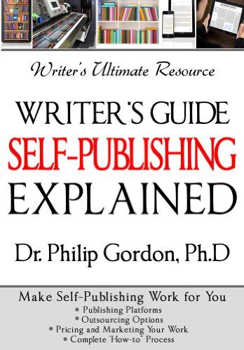 Writer's Guide SELF- PUBLISHING EXPLAINED eBook : Gordon, Philip ...