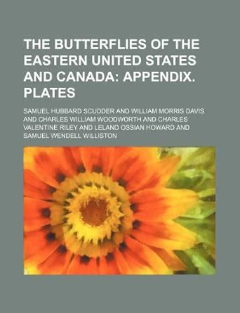 The Butterflies of the Eastern United States and Canada; Appendix ...