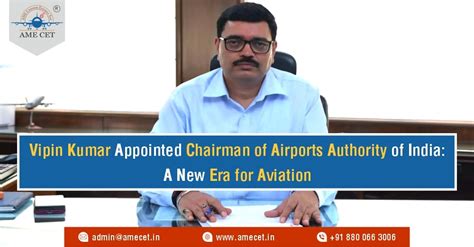 Vipin Kumar Appointed Chairman of Airports Authority of India: A New ...