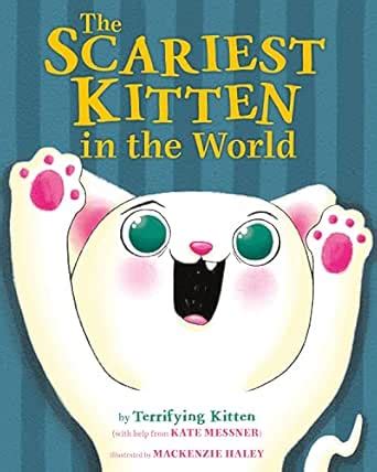 The Scariest Kitten in the World eBook : Messner, Kate, Haley ...