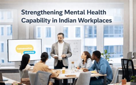 Strengthening Mental Health Capability in Indian Workplaces | nasscom ...