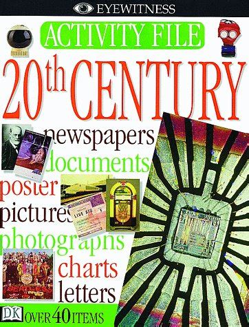 Activity File: 20th Century (Eyewitness Activity Files) : Dorling ...