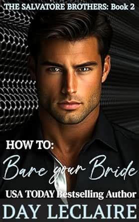 HOW TO: Bare Your Bride (The Salvatore Brothers, Book #2): The ...