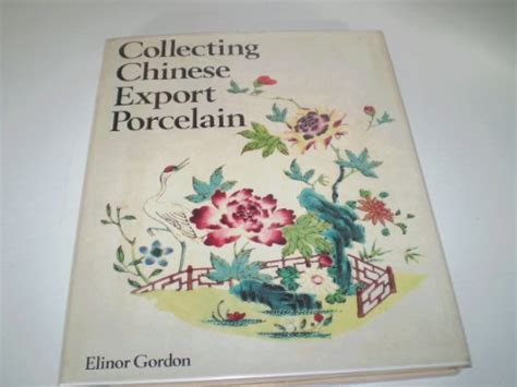 Collecting Chinese Export Porcelain : Gordon, Elinor: Amazon.in: Books