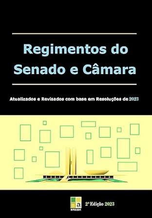 Regimentos do Senado e Câmara: atualizados e revisados com base em ...