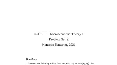 ECO 2101: Microeconomic Theory I Problem Set 2 - Monsoon 2024 - Studocu