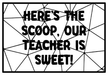 HERE'S THE SCOOP, OUR TEACHER IS SWEET! Teacher Appreciation Activity ...