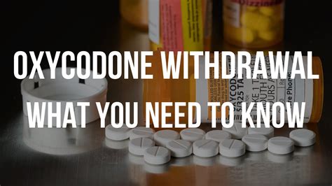 Oxycodone Withdrawal Symptoms: What You Need to Know