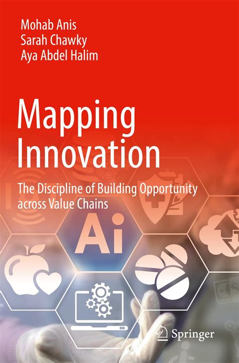 Mapping Innovation: The Discipline of Building Opportunity across Value ...